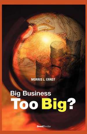 Too Big de Morris L. Ernst