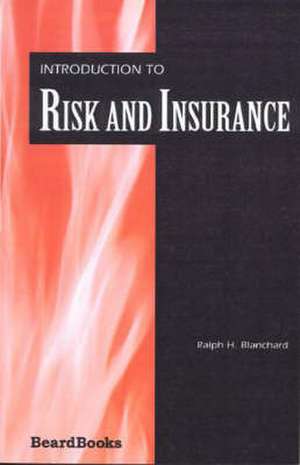 Introduction to Risk and Insurance de Ralph H. Blanchard