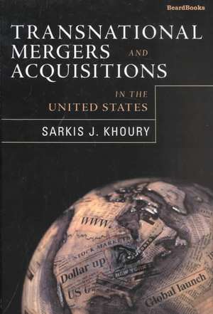 Transnational Mergers and Acquisitions in the United States de Sarkis J. Khoury