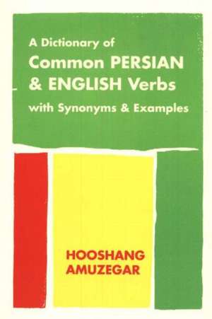 Amuzegar, H: Dictionary of Common Persian & English Verbs de Hooshang Amuzegar