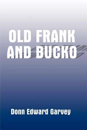 Old Frank and Bucko de Donn Edward Garvey