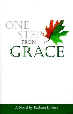 One Step from Grace de Barbara J. Petee