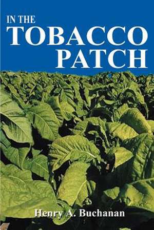 In the Tobacco Patch de Henry A. Buchanan