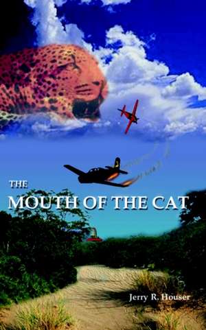 The Mouth of the Cat de Jerry R. Houser