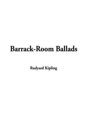 Barrack-Room Ballads de Rudyard Kipling