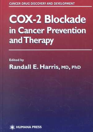 COX-2 Blockade in Cancer Prevention and Therapy de Randall E. Harris