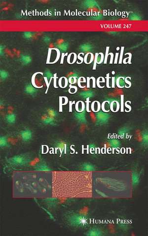 Drosophila Cytogenetics Protocols de Daryl S. Henderson