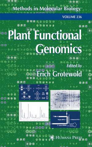 Plant Functional Genomics: Methods and Protocols de Erich Grotewold