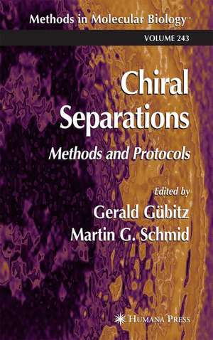 Chiral Separations: Methods and Protocols de Gerald Gübitz