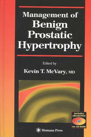 Management of Benign Prostatic Hypertrophy de Kevin T. McVary