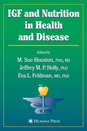 IGF and Nutrition in Health and Disease de M. Sue Houston