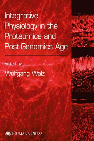 Integrative Physiology in the Proteomics and Post-Genomics Age de Wolfgang Walz