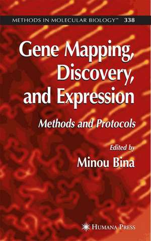 Gene Mapping, Discovery, and Expression: Methods and Protocols de Minou Bina