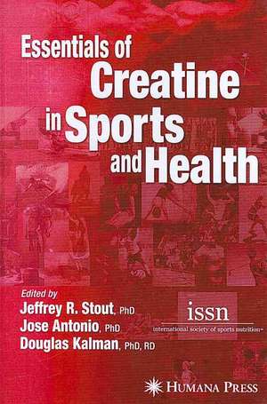 Essentials of Creatine in Sports and Health de Jeffrey R. Stout