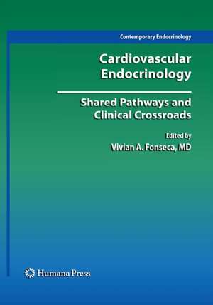 Cardiovascular Endocrinology:: Shared Pathways and Clinical Crossroads de Vivian Fonseca