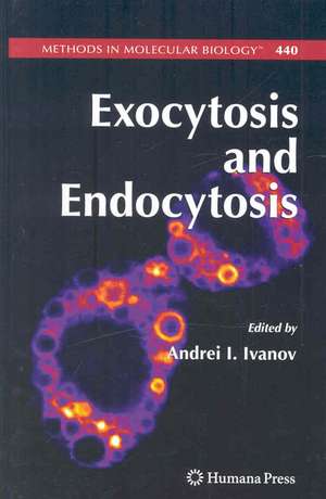 Exocytosis and Endocytosis de Andrei I. Ivanov