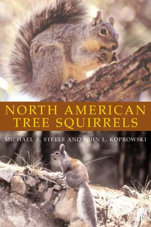 North American Tree Squirrels de Michael A. Steele