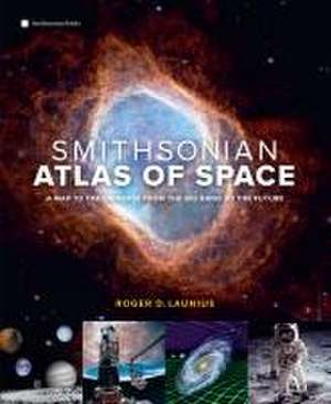 Smithsonian Atlas of Space de Roger D. Launius