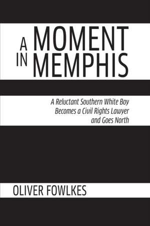 A Moment in Memphis de Oliver Fowlkes