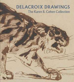 Delacroix Drawings: The Karen B. Cohen Collection de Ashley Dunn