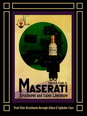 Maserati Brochures and Sales Literature - Post War Brochures Through Inline 6 Cylinder Cars de Hilary A. Raab