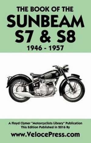 Book of the Sunbeam S7 & S8 1946-1957 de W. Haycraft