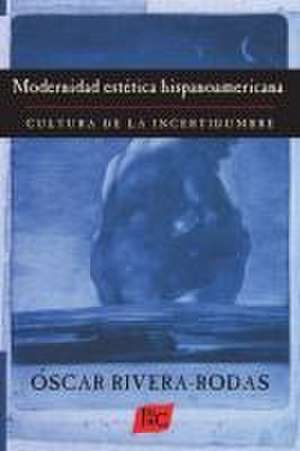 Modernidad estetica hispanoamericana de Óscar Rivera-Rodas