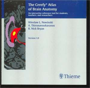 The Cerefy Atlas of Brain Anatomy/CD-ROM: An interactive reference tool for students, teachers and researchers de Wieslaw L. Nowinski