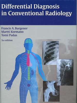 Differential Diagnosis in Conventional Radiology de Francis A. Burgener