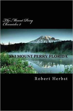 The Mount Perry Chronicles 2: Writers Grooming Writers de Robert Herbst