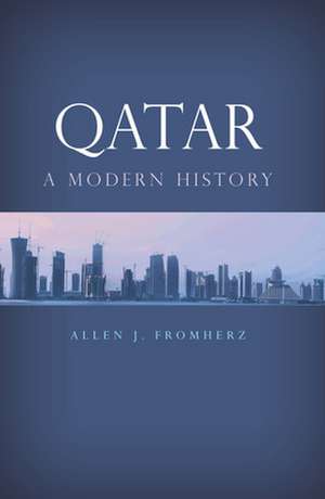 Qatar: A Modern History de Allen James Fromherz