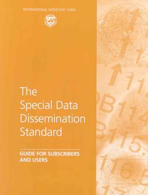 Special Data Dissemination Standard - Guide for Subscribers and Users de Statistics Department