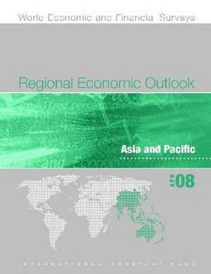 Regional Economic Outlook - Asia and Pacific: 2008 de International Monetary Fund (IMF)