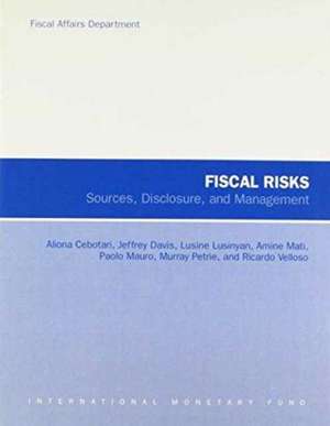 Fiscal Risks: Sources, Disclosure, and Management de International Monetary Fund (IMF)