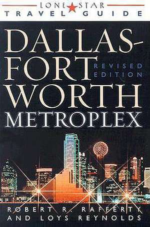 The Dallas Fort Worth Metroplex de Robert R. Rafferty