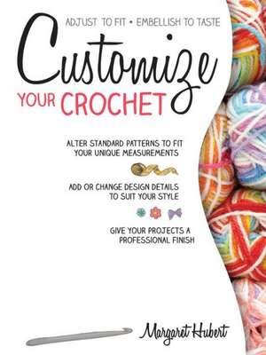 Customize Your Crochet de Margaret Hubert