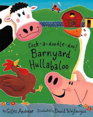 Cock-A-Doodle-Doo!: Barnyard Hullabaloo de ANDREAE GILES