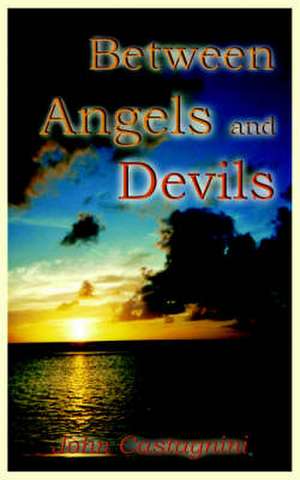 Between Angels and Devils de John Castagnini