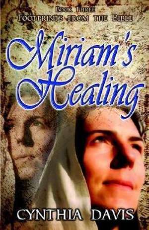 Miriam's Healing de Cynthia Davis