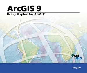 Using Maplex for ArcGIS: ArcGIS 9 de ESRI Press