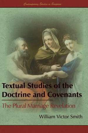 Textual Studies of the Doctrine and Covenants de Smith, William Victor