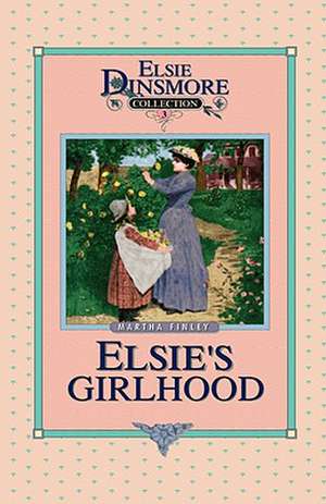 Elsie's Girlhood de Martha Finley