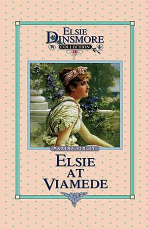 Elsie at Viamede, Book 18 de Martha Finley