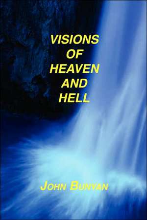 Visions of Heaven and Hell de John Bunyan