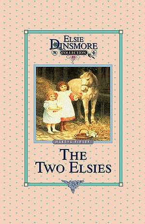 The Two Elsies, Book 11 de Martha Finley