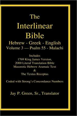 Interlinear Hebrew Greek English Bible-PR-FL/OE/KJ Volume 4 Psalm 55-Malachi de Sr. Green, Jay Patrick