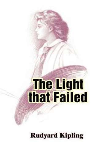 The Light That Failed de Rudyard Kipling