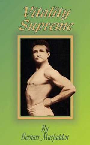 Vitality Supreme de Bernarr MacFadden