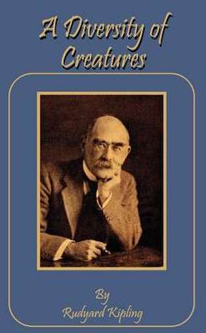 A Diversity of Creatures de Rudyard Kipling