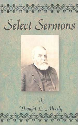 Select Sermons de Dwight Lyman Moody